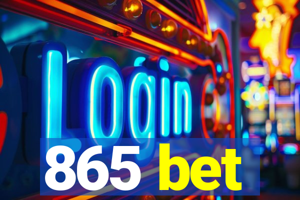 865 bet